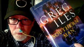 Best Book Of 2024?!? SOUTHERN MAN / Greg Iles / Book Review / Brian Lee Durfee (spoiler free)