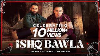 Dhanda Nyoliwala - Ishq Bawla (Official Video) | Xvir Grewal | Coke Studio Bharat | Haryanvi Song