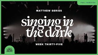 Singing In The Dark | Doug Sauder | Matthew 26:1-75