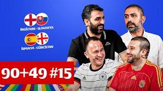 EURO 2024: İngiltere-Slovakya, İspanya-Gürcistan | “90+49” #15