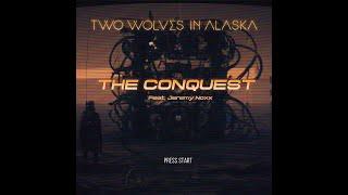 Two Wolves In Alaska - The Conquest (Official Video)