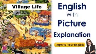 Village Life Picture Explanation | New Way Of Learning English | Learn English #listenandpractice