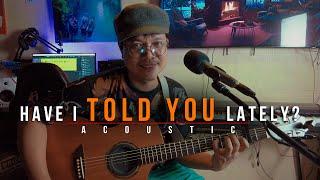 Have I Told You Lately | Neyosi Acoustic Cover