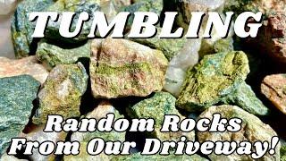 Rock Tumbling Random Rocks From Our Driveway!