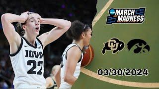 Full Game : Colorado vs Iowa - March 30, 2024 | NCAA Sweet Sixteen