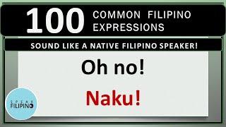 100 COMMON FILIPINO EXPRESSIONS (Sound Like a Native Filipino Speaker!)