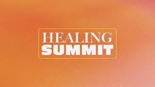 Healing Summit (10/25/24) | Full Service