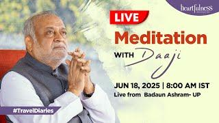 Live Meditation with Daaji | 18 June 2025 | 8 am IST | Budaun Ashram | UP | Daaji | Heartfulness
