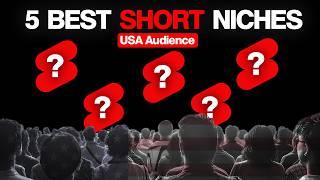 The Best 5 YouTube SHORT Niches to Target USA Audience |  ($245/Day)