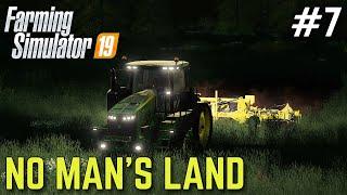 No Man's Land #7 - Making A Fortune, Creating A New Field - Farming Simulator 19