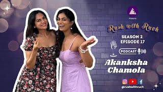 Akansha Chamola On Her Wedding, hubby, Kids and Anupama | Podcast