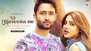 Ek Haseena Ne | Shaheer Sheikh | Nikki Tamboli | Ramji Gulati | Shobi Sarwan | Moody Akkhar | UWF