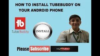 How to install tubebuddy on your android smartphone.......