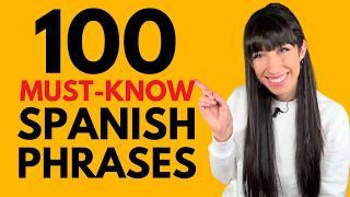 100 Phrases Every Spanish Beginner Should Know, EXPLAINED