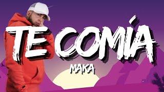 Maka - Te Comía (Letra)