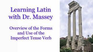 The Use and Forms of the Imperfect Tense Verb in Latin