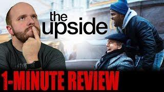 THE UPSIDE (2019) - One Minute Movie Review