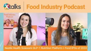 Nestlé Health Science's GLP-1 Nutrition Platform + Food IPOs of 2024