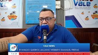 23/12/2024 VALENEWS COM EVANILDO QUEIROZ,JULLIANO WEBBER E EMANUEL FREITAS 24/12/2024 TERÇA-FEIRA