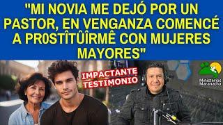 "MI NOVIA ME DEJÓ POR UN PASTOR, EN VENGANZA COMENCÉ A PR0STÎTÛÎRMÊ CON MUJERES MAYORES"