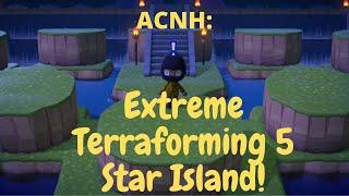 ACNH: Extreme Terraforming and Five Star Town Design!