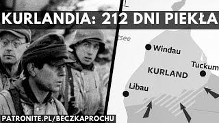 Kocioł kurlandzki: Ostatni bastion Wehrmachtu. Cz. 2: "212 dni piekła"