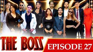 THE BOSS || Episode 27