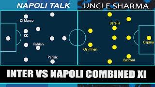 Barella over Anguissa?? | Inter vs Napoli Combined XI | Part 2 @Uncle Sharma - Inter Videos Weekly