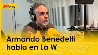 Armando Benedetti habla en La W