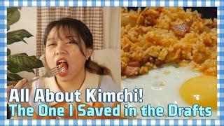 Korea's identity! My Kimchi Story  + How to make an EASY Kimchi Fried Rice in less than 10 mins 