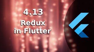 4.13)  Redux in Flutter | The Complete (FREE) Flutter Course