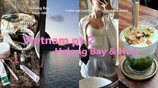 Vietnam pt. 2 | Halong Bay boat ride, make-up routine, exploring Hué, city tours and matcha dates