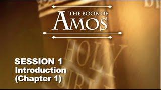 Chuck Missler - Amos (Session 1) Intro & Chapter 1