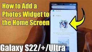 Galaxy S22/S22+/Ultra: How to Add a Photo Widget to the Home Screen