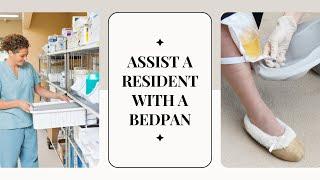 Assist a Resident with a Bedpan CNA Skill Prometric