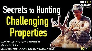 Secrets to Hunting on Ultra-Challenging Properties! | Series: Land & Food Strategies; IQ-1