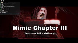 Mimic - Chapter III - Full Walkthrough First Try