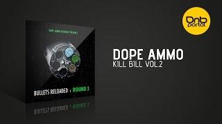 Dope Ammo - Kill Bill Vol.2  [Dope Ammo]