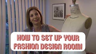 How To Set Up Your Fashion Design Room!