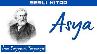 İvan Sergeyeviç Turgenyev "Asya" Sesli Kitap