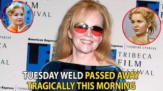 10 minutes ago / The family announced the sad news of Legend Actress Tuesday Weld/Farewell in tears