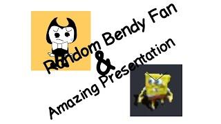 Steamed Hams but it's Random Bendy Fan and @AmazingPresentation