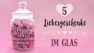 5 DIY Geschenke im Glas  Liebesgeschenke im Glas selber machen