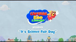 It's Science Fair Day | Captain Kidd & Friends | Nursery Rhymes & Kids Songs