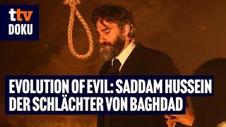 Evolution of Evil - Folge 6: Saddam Hussein - Der Schlächter von Baghdad (DIKTATOR, GESCHICHTE DOKU)