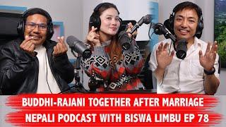 BUDDHI TAMANG-RAJANI GURUNG॥ NEPALI PODCAST WITH BISWA LIMBU EP 78