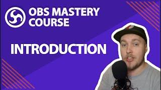 1. Course Introduction - OBS Studio Mastery Course (Beginner to Pro)