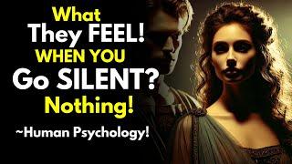 What They Feel When You Go SILENT (Nothing!) | Stoic Motivation