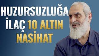 HUZURSUZLUĞA İLAÇ 10 ALTIN NASİHAT | Nureddin Yıldız