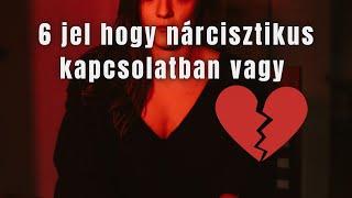 6 jel hogy egy nárcisztikus kapcsolatban vagy